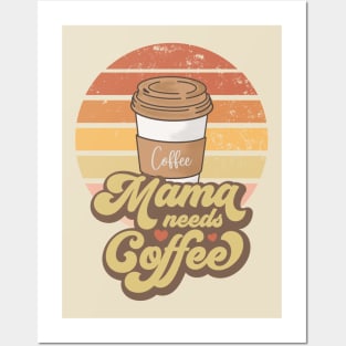 Mama needs coffee, Coffee design for mother, Mom gift, gift for mothers day Posters and Art